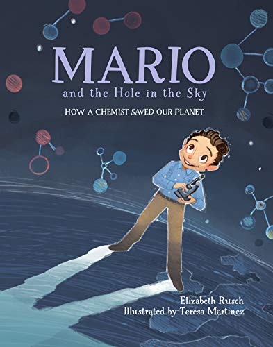 Beispielbild fr Mario and the Hole in the Sky: How a Chemist Saved Our Planet zum Verkauf von ZBK Books