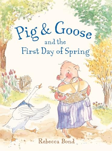 Imagen de archivo de Pig & Goose and the First Day of Spring a la venta por SecondSale