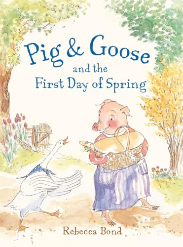 Stock image for Pig & Goose and the First Day of Spring for sale by SecondSale