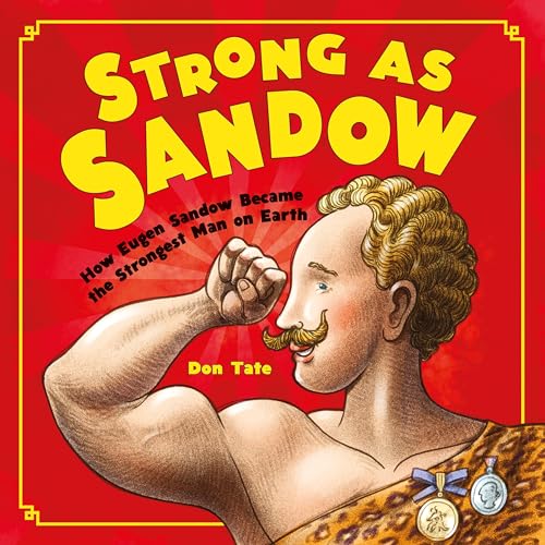 Beispielbild fr Strong As Sandow : How Eugen Sandow Became the Strongest Man on Earth zum Verkauf von Better World Books