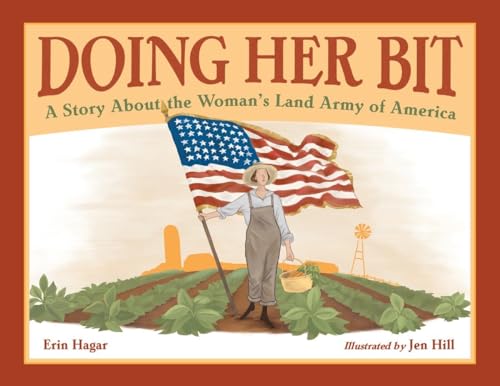 Beispielbild fr Doing Her Bit : A Story about the Woman's Land Army of America zum Verkauf von Better World Books: West