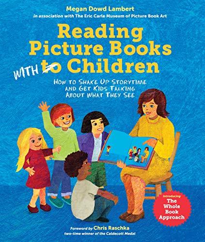 Beispielbild fr Reading Picture Books with Children: How to Shake Up Storytime and Get Kids Talking about What They See zum Verkauf von Half Price Books Inc.