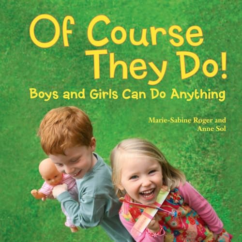 Beispielbild fr Of Course They Do! : Boys and Girls Can Do Anything zum Verkauf von Better World Books