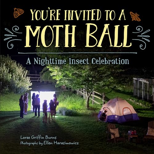 Stock image for You're Invited to a Moth Ball : A Nighttime Insect Celebration for sale by Better World Books