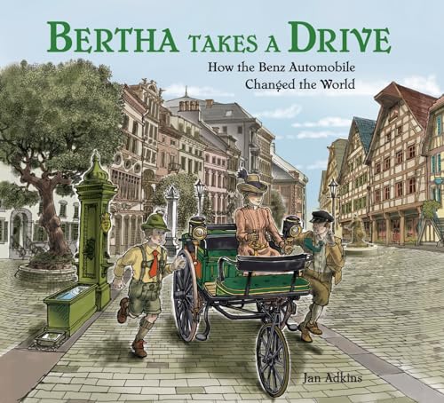 9781580896962: Bertha Takes a Drive: How the Benz Automobile Changed the World