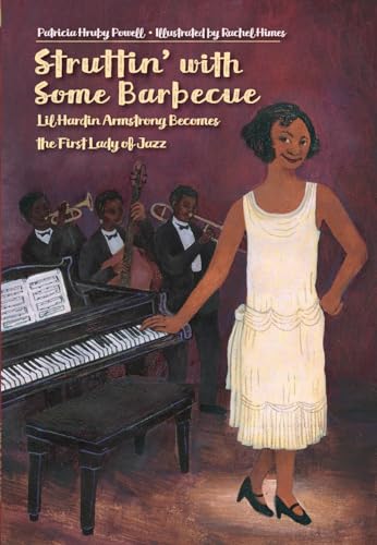 Stock image for Struttin' with Some Barbecue : Lil Hardin Armstrong Becomes the First Lady of Jazz for sale by Better World Books