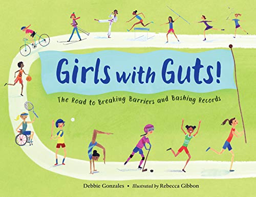 Beispielbild fr Girls with Guts!: The Road to Breaking Barriers and Bashing Records zum Verkauf von WorldofBooks