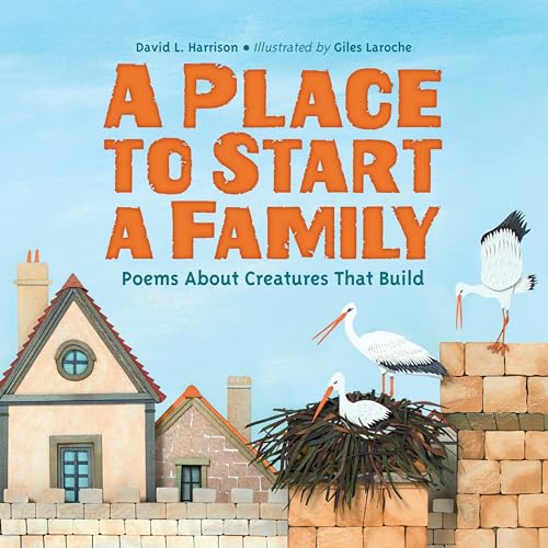 9781580897488: A Place to Start a Family: Poems About Creatures That Build