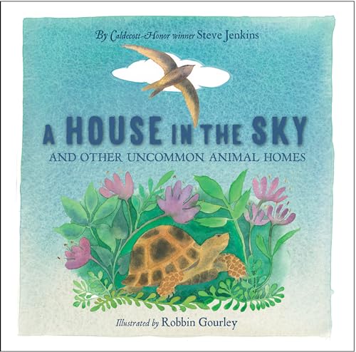 9781580897808: A House in the Sky: And Other Uncommon Animal Homes