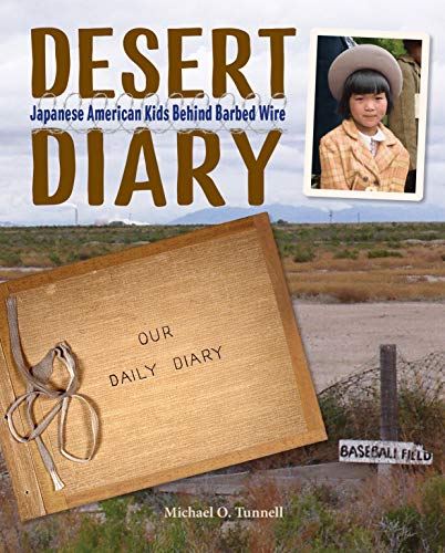 Imagen de archivo de Desert Diary : Japanese American Kids Behind Barbed Wire a la venta por Better World Books