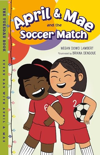 Beispielbild fr April & Mae and the Soccer Match: The Tuesday Book (Every Day with April & Mae) zum Verkauf von SecondSale