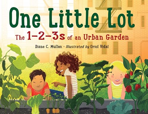 Stock image for One Little Lot : The 1-2-3s of an Urban Garden for sale by Better World Books: West