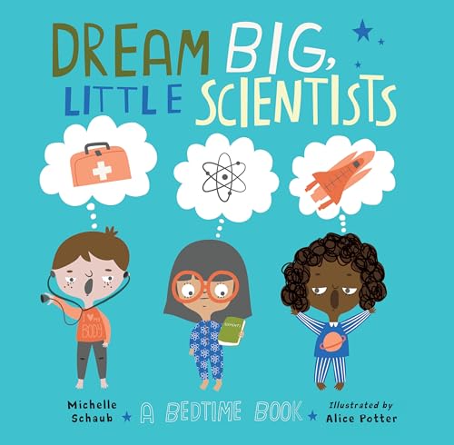 Stock image for Dream Big, Little Scientists: A Bedtime Book for sale by Half Price Books Inc.