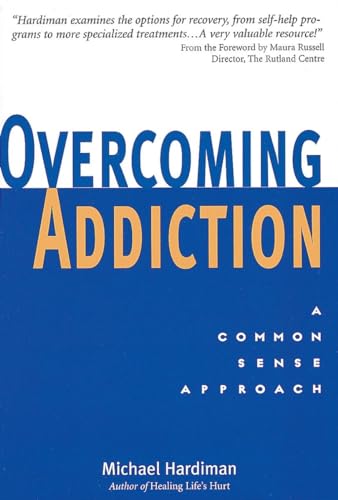 9781580910132: Overcoming Addiction: The Common Sense Approach