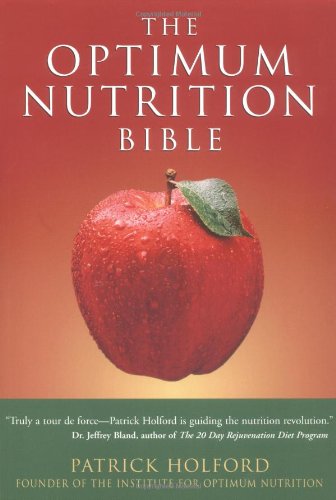 The Optimum Nutrition Bible (9781580910156) by Holford, Patrick
