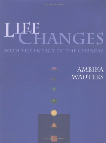 9781580910200: Life Changes with the Energy of the Chakras