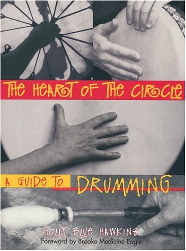 9781580910255: The Heart of the Circle: A Guide to Drumming