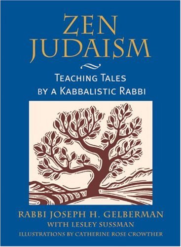 Imagen de archivo de Zen Judaism: Teaching Tales by a Kabbalistic Rabbi. a la venta por Henry Hollander, Bookseller