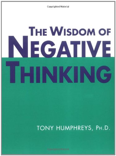 9781580910972: The Wisdom of Negative Thinking