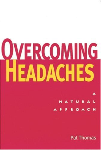 Stock image for Overcoming Headaches: A Natural Approach for sale by Mega Buzz