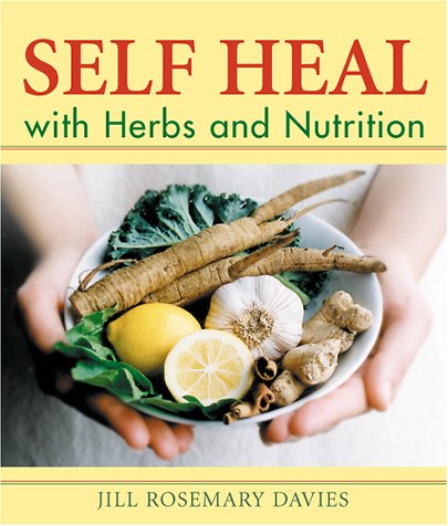 Self Heal with Herbs and Nutrition (9781580911115) by Davies, Jill Rosemary