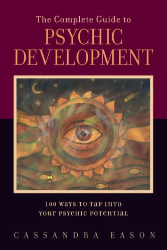 Beispielbild fr The Complete Guide to Psychic Development: 100 Ways to Tap into Your Psychic Potential zum Verkauf von Goodwill of Colorado
