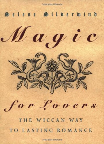 Beispielbild fr Magic for Lovers : The Wiccan Way to Lasting Romance zum Verkauf von Better World Books