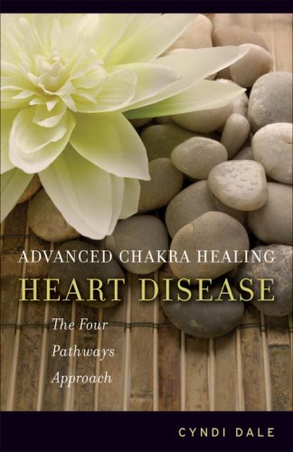 Imagen de archivo de Advanced Chakra Healing: Heart Disease: The Four Pathways Approach a la venta por Half Price Books Inc.