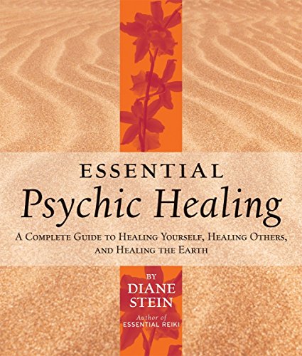 Stock image for Essential Psychic Healing: A Complete Guide to Healing Yourself, Healing Others, and Healing the Earth for sale by SecondSale