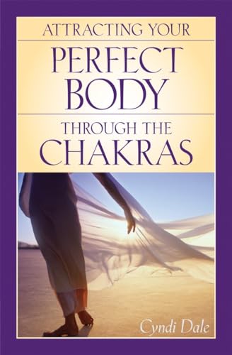 Stock image for Attracting Your Perfect Body Through the Chakras for sale by ThriftBooks-Dallas