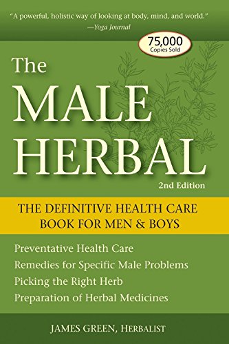 Beispielbild fr The Male Herbal : The Definitive Health Care Book for Men and Boys zum Verkauf von Better World Books