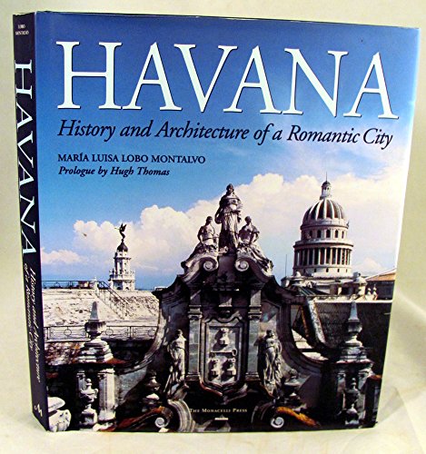 Stock image for Havana : History and Architecture of a Romantic City for sale by Better World Books Ltd
