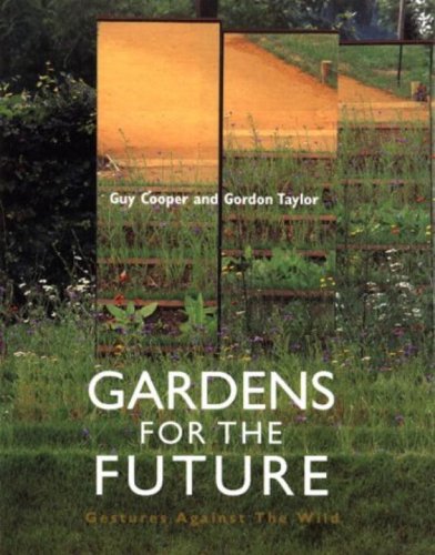 Stock image for Gardens for the Future : Gestures Against the Wind for sale by Better World Books