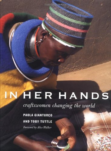 9781580930680: In Her Hands: Craftswomen Changing the World