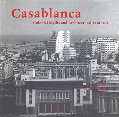 Beispielbild fr Casablanca: Colonial Myths and Architectural Ventures zum Verkauf von Ergodebooks