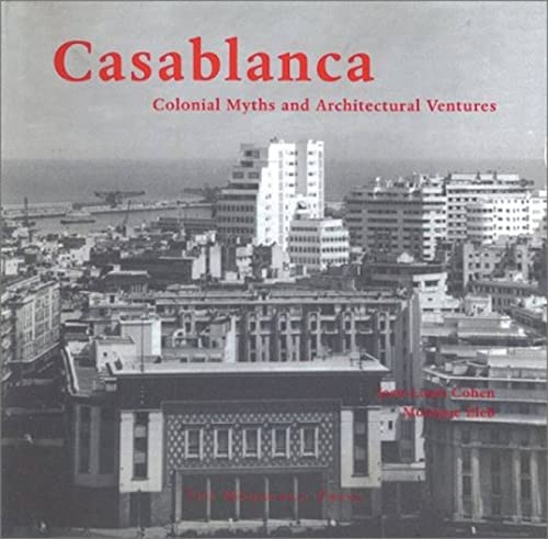 9781580930871: Casablanca: Colonial Myths & Architectural Ventures