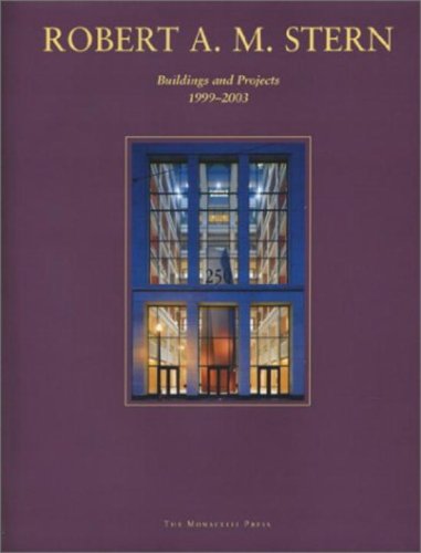 Beispielbild fr Robert A. M. Stern: Buildings and Projects, 1999-2003 zum Verkauf von ThriftBooks-Dallas