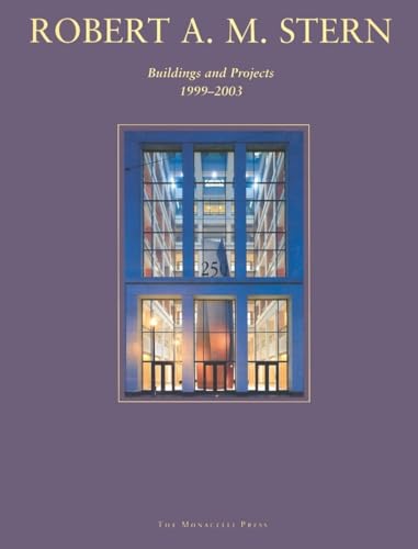 Stock image for Robert A. M. Stern: Buildings and Projects 1999-2003 for sale by Magers and Quinn Booksellers