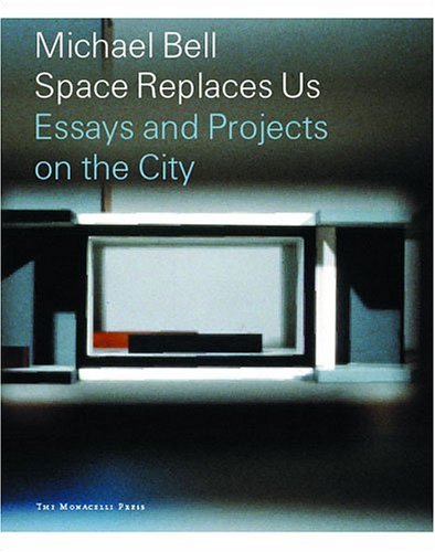Stock image for Space Replaces Us: Essays and Projects on the City for sale by Priceless Books
