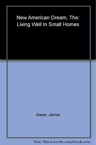 Imagen de archivo de The New American Dream : Living Well in Small Homes a la venta por Better World Books