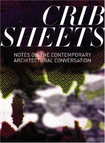 Stock image for Crib Sheets : Notes on Contemporary Architectural Conversation for sale by Better World Books: West