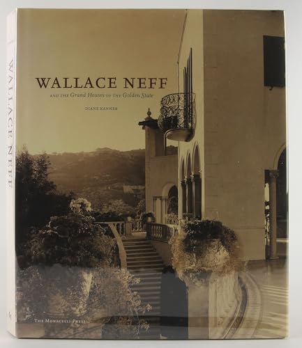 

Wallace Neff and the Grand Houses of the Golden State [signed] [first edition]