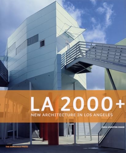L.A. 2000+: New Architecture in Los Angeles - Chase, John Leighton