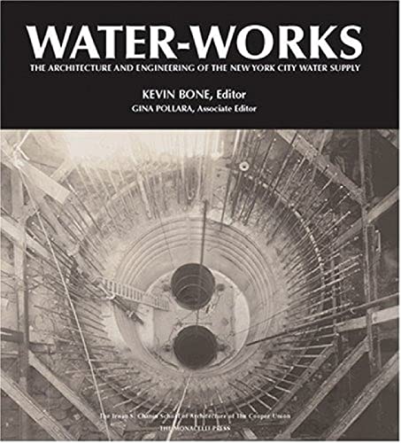 Stock image for Water-Works: The Architecture and Engineering of the New York City Water Supply for sale by GoldBooks