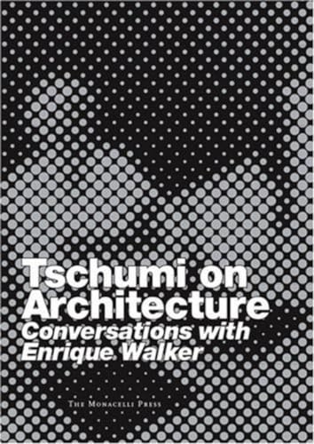 Tschumi on Architecture: Conversations with Enrique Walker (9781580931823) by Tschumi, Bernard; Walker, Enrique