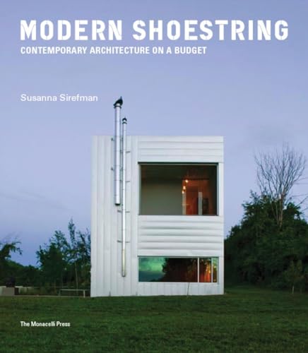 Stock image for Modern Shoestring: Contemporary Architecture on a Budget for sale by ThriftBooks-Dallas