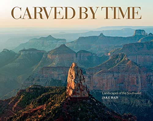 Stock image for Carved by Time: Landscapes of the Southwest for sale by SecondSale