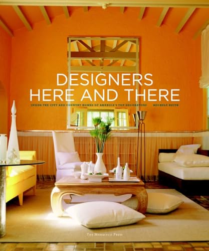 Beispielbild fr Designers Here and There: Inside the City and Country Homes of America's Top Decorators zum Verkauf von Wonder Book