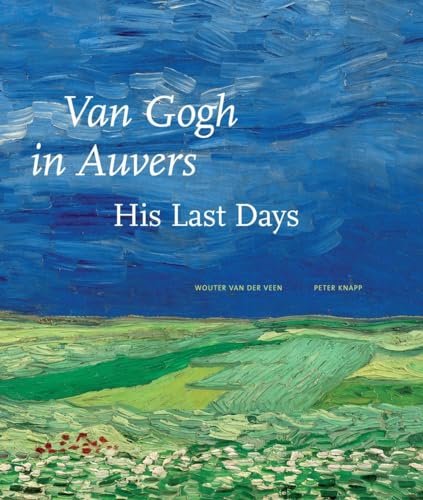 Stock image for Van Gogh in Auvers: His Last Days for sale by Broad Street Books