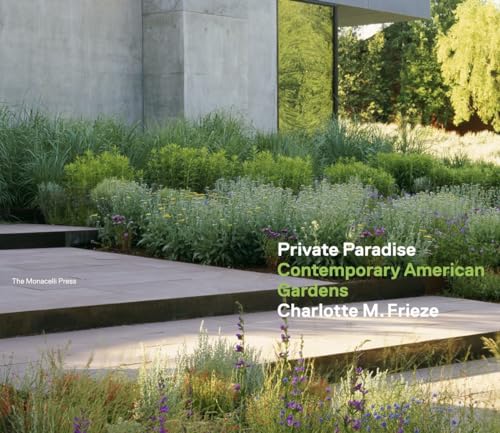 Beispielbild fr Private Paradise: Contemporary American Gardens zum Verkauf von GF Books, Inc.